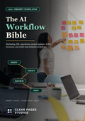 The AI Workflow Bible: 100+ Prompt Templates for Every Professional Role