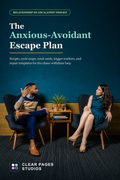 The Anxious-Avoidant Escape Plan