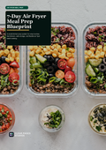 The Ultimate 7-Day Air Fryer Meal Prep Blueprint
